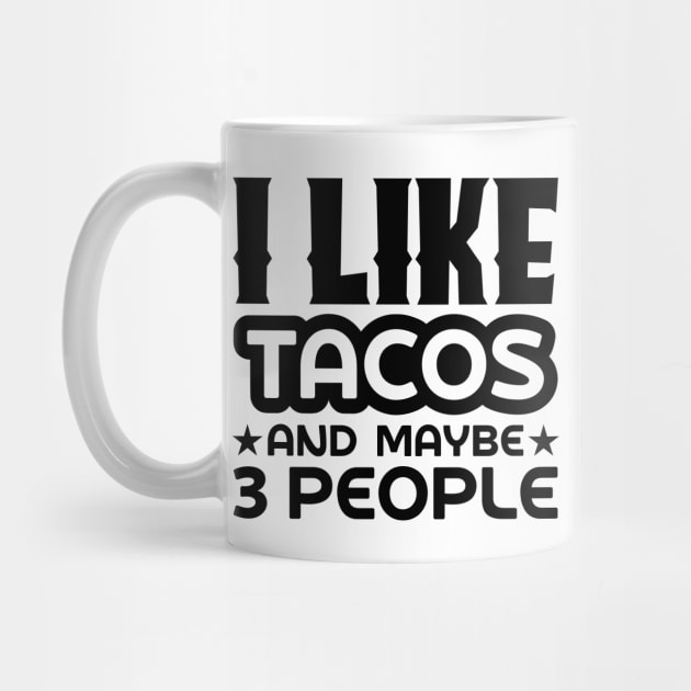 I like tacos and maybe 3 people by colorsplash